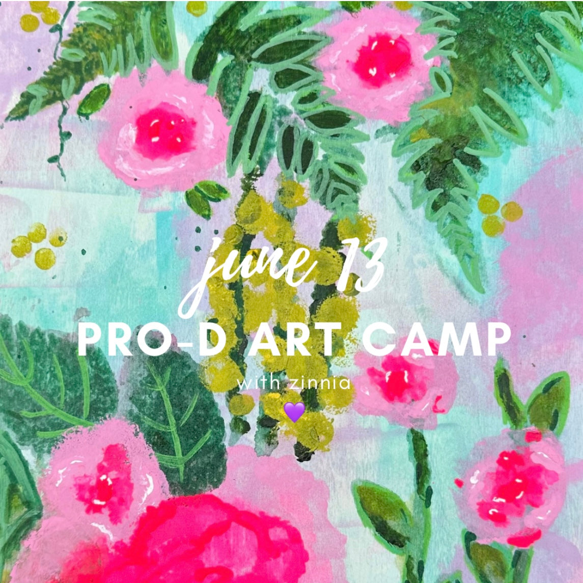 Pro-D Art Camp - Zinnia Awakens